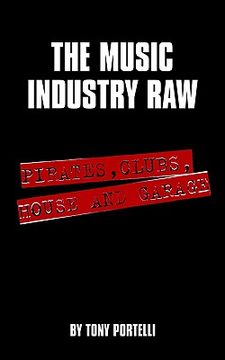 portada the music industry raw: pirates, clubs, house and garage (en Inglés)
