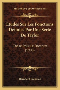 portada Etudes Sur Les Fonctions Definies Par Une Serie De Taylor: These Pour Le Doctorat (1908) (in French)