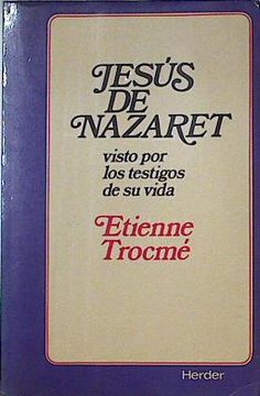 Libro Jesús De Nazaret Visto Por Los Testigos De Su Vida, Trocme ...