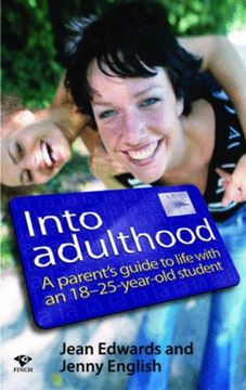 portada Into Adulthood: A Parent's Guide to Life With an 18-25 Year old Student (en Inglés)