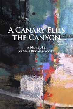 portada A Canary Flies the Canyon (en Inglés)