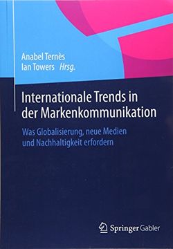 portada Internationale Trends in der Markenkommunikation: Was Globalisierung, Neue Medien und Nachhaltigkeit Erfordern (en Alemán)