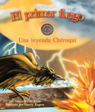 portada El Primer Fuego: Una Leyenda Chéroqui (First Fire: A Cherokee Folktale)
