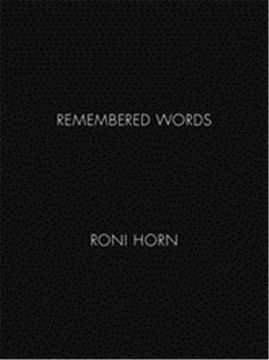 portada Roni Horn: Remembered Words: Remebered Words (en Inglés)
