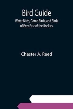 portada Bird Guide; Water Birds, Game Birds, and Birds of Prey East of the Rockies (en Inglés)