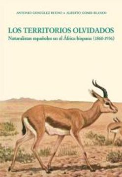 portada los territorios olvidados. naturalistas españoles en áfrica hispana (1860-1936)