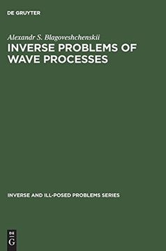 portada Inverse and Ill-Posed Problems Series, Inverse Problems of Wave Processes (en Inglés)