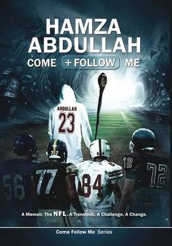 portada Hamza Abdullah: Come Follow Me: A Memoir. The NFL. A Transition. A Challenge. A Change. (Come Follow Me Series)