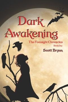 portada Dark Awakening: The Foresight Chronicles: Book One (en Inglés)