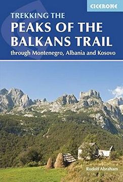 portada The Peaks of the Balkans Trail: Through Montenegro, Albania and Kosovo (Cicerone Trekking)