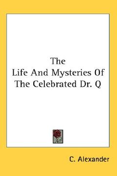 portada the life and mysteries of the celebrated dr. q (in English)