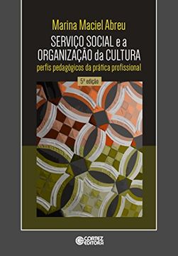 portada Serviço Social e a Organização da Cultura. Perfis Pedagógicos da Prática Profissional (Em Portuguese do Brasil)