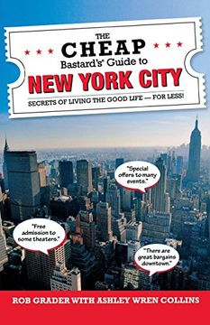 portada The Cheap Bastard's® Guide to New York City: Secrets of Living the Good Life--For Less! (en Inglés)