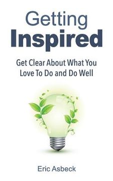 portada Getting Inspired: Get Clear about What You Love to Do and Do Well (en Inglés)