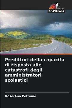 portada Predittori della capacità di risposta alle catastrofi degli amministratori scolastici (en Italiano)