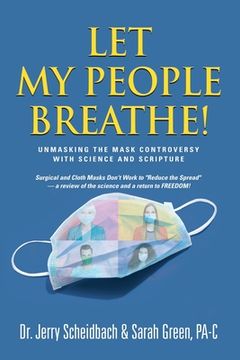 portada Let My People Breathe! Unmasking the Mask Controversy With Science and Scripture