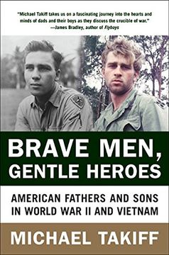 portada Brave Men, Gentle Heroes: American Fathers and Sons in World war ii and Vietnam (in English)