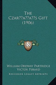 portada the czaracentsa -a centss gift (1906) (en Inglés)