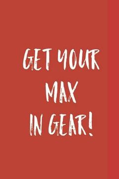 portada Get Your Max in Gear! (en Inglés)