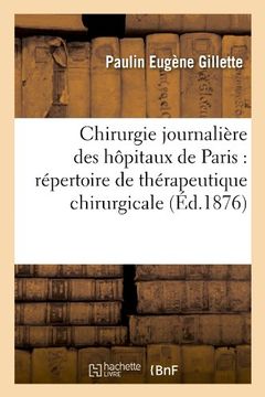 portada Chirurgie Journaliere Des Hopitaux de Paris: Repertoire de Therapeutique Chirurgicale (Ed.1876) (Sciences)