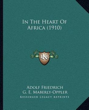 in the heart of africa (1910) (en Inglés)