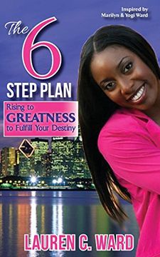 portada The 6-Step Plan, Rising to Greatness to Fulfill Your Destiny