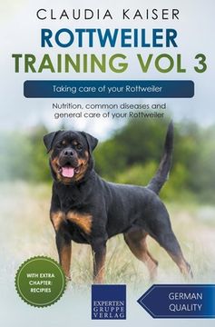 portada Rottweiler Training Vol 3 - Taking care of your Rottweiler: Nutrition, common diseases and general care of your Rottweiler