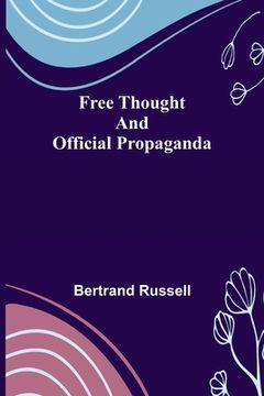 portada Free Thought and Official Propaganda (en Inglés)