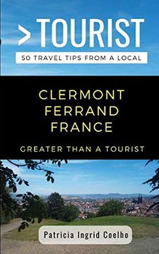 portada Greater Than a Tourist- Clermont Ferrand France: 50 Travel Tips From a Local (en Inglés)