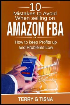 portada 10 Mistakes to Avoid When Selling on Amazon Fba: How to Keep Profits Up and Problems Low (in English)