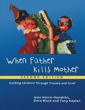 portada when father kills mother: guiding children through trauma and grief (en Inglés)