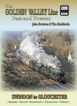 portada The Golden Valley Line - Swindon to Gloucester Past & Present (British Railways Past and Present Companion)