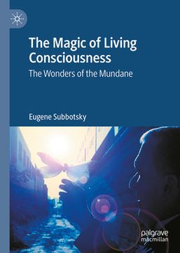 portada The Magic of Living Consciousness: The Wonders of the Mundane (en Inglés)