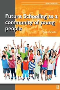 portada Future Schooling as a Community of Young People (Critical Pedagogy) (en Inglés)