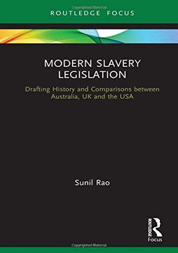portada Modern Slavery Legislation: Drafting History and Comparisons Between Australia, uk and the usa 