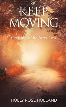 portada Keep Moving, Creating a Life After Loss (en Inglés)