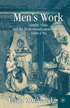 portada Men's Work: Gender, Class, and the Professionalization of Poetry, 1660-1784
