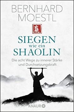 portada Siegen wie ein Shaolin: Die Acht Wege zu Innerer Stärke und Durchsetzungskraft (en Alemán)