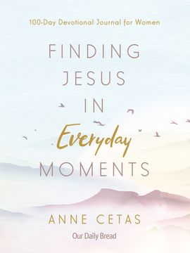 portada Finding Jesus in Everyday Moments: 100-Day Devotional Journal for Women (en Inglés)