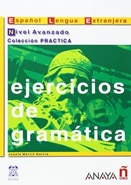 Ejercicios de gramática. Nivel Avanzado (Material Complementario - Practica - Ejercicios De Gramática - Nivel Avanzado)