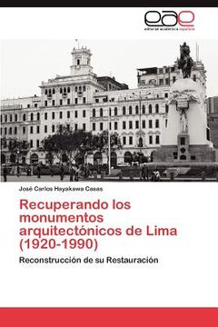 portada recuperando los monumentos arquitect nicos de lima (1920-1990) (en Inglés)