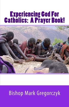 portada Experiencing God for Catholics: A Prayer Book! (in English)