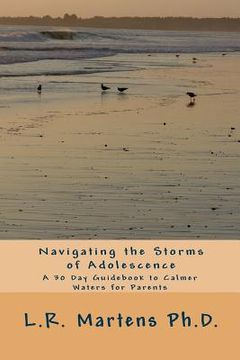 portada Navigating the Storms of Adolescence: A 30 Day Guidebook to Calmer Waters for Parents (en Inglés)