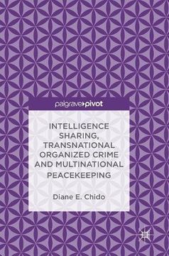 portada Intelligence Sharing, Transnational Organized Crime and Multinational Peacekeeping (in English)