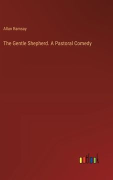 portada The Gentle Shepherd. A Pastoral Comedy (en Inglés)