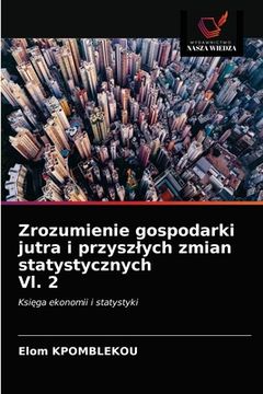 portada Zrozumienie gospodarki jutra i przyszlych zmian statystycznych Vl. 2 (en Polaco)