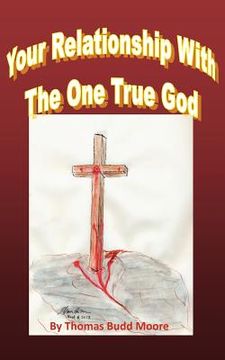 portada your relationships with the one true god (in English)