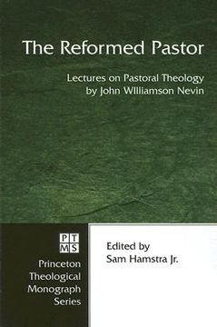portada the reformed pastor: lectures on pastoral theology (in English)