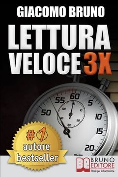 portada Lettura Veloce 3x: Tecniche di Lettura Rapida, Memoria e Memorizzazione, Apprendimento per Triplicare la Tua Velocità (in Italian)