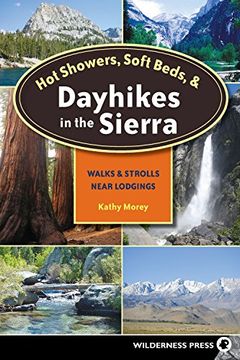 portada Hot Showers, Soft Beds, and Dayhikes in the Sierra: Walks and Strolls Near Lodgings (Hot Showers, Soft Beds, & Dayhikes in the Sierra: Walks &) 